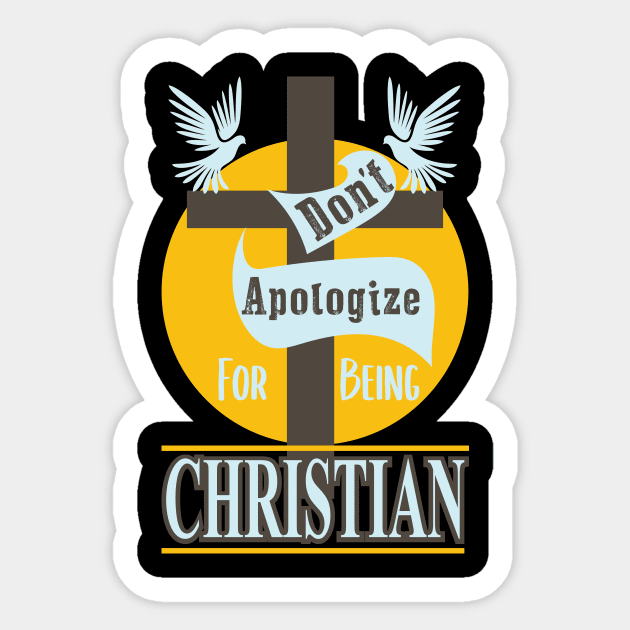 Don't Apologize For Being Christian - Love Of Jesus Sticker by ScottsRed